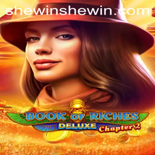 Exploring Book of Riches Deluxe Chapter 2 and the Shewin Phenomenon